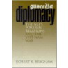 Guerrilla Diplomacy door Robert K. Brigham