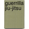 Guerrilla Jiu-Jitsu door Erich Krauss