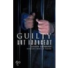 Guilty But Innocent by Joseph Anthony