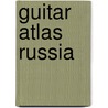 Guitar Atlas Russia by Jr. Natter Frank