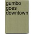 Gumbo Goes Downtown