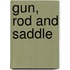Gun, Rod and Saddle