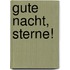 Gute Nacht, Sterne!