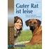 Guter Rat ist leise
