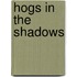 Hogs In The Shadows