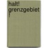 Halt! Grenzgebiet !