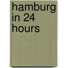 Hamburg in 24 hours by Unknown