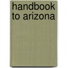 Handbook to Arizona by Richard Josiah Hinton