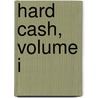 Hard Cash, Volume I door Charles Reade
