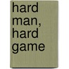 Hard Man, Hard Game door Larry Lloyd