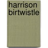 Harrison Birtwistle by Jonathan Cross