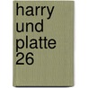 Harry und Platte 26 door Stephen Desberg