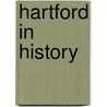 Hartford in History by Willis I. Twitchell