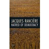 Hatred of Democracy by Jacques Rancière