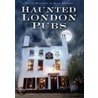 Haunted London Pubs door David Brandon