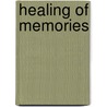 Healing Of Memories door David A. Seamands