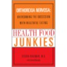 Health Food Junkies by Steven Bratman
