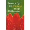 Neem je tijd om gelukkig te zijn by Phil Bosmans