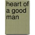 Heart Of A Good Man