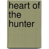 Heart Of The Hunter by Deon Meyer