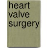 Heart Valve Surgery door Pavel Zacek