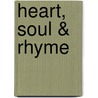 Heart, Soul & Rhyme door Runas Iii C. Powers