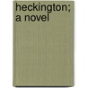 Heckington; A Novel door Mrs. Gore