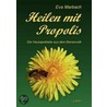 Heilen mit Propolis by Eva Marbach