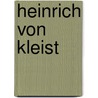 Heinrich Von Kleist by Georg Minde-Pouet