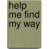 Help Me Find My Way door David L. Harris