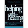 Helping and Healing by Edmund D. Pellegrino