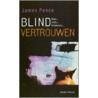 Blind vertrouwen by J.H. Pence