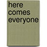 Here Comes Everyone door Tony Bradman