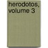 Herodotos, Volume 3