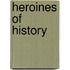 Heroines Of History