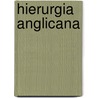 Hierurgia Anglicana by Vernon Staley