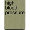 High Blood Pressure by Robert Friedman