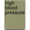 High Blood Pressure door John E. King
