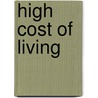 High Cost of Living by Frederic Clemson Howe