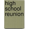 High School Reunion by Kimberly Dean
