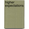 Higher Expectations door Raymond J. Pasi