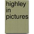 Highley In Pictures
