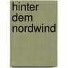 Hinter dem Nordwind door MacDonald George MacDonald