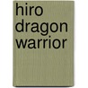 Hiro Dragon Warrior door David Weiss