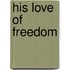 His Love Of Freedom