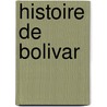 Histoire De Bolivar door Alphonse Viollet