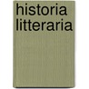 Historia Litteraria by Unknown