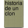 Historia de Un Clon by Charlotte Kerner