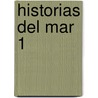 Historias del Mar 1 by Ana Arias