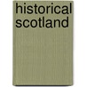 Historical Scotland by Historic Scotland